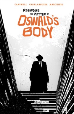 Regarding the Matter of Oswalds Body