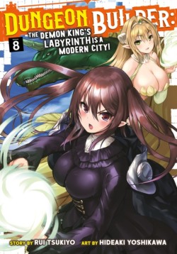 Dungeon Builder: The Demon Kings Labyrinth is a Modern City! (Manga) Vol. 8