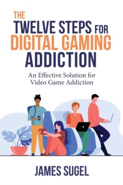 The Twelve Steps for Digital Gaming Addiction