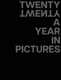 TWENTY TWENTY A Year in Pictures