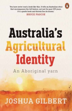 Australias Agricultural Identity - an Aboriginal yarn