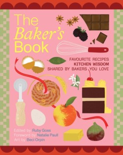 The Bakers Book | Favourite recipes and kitchen wisdom by Australian bakers you love