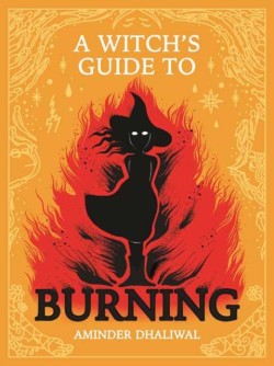 A Witchs Guide to Burning