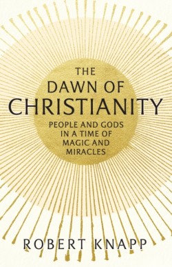 The Dawn of Christianity
