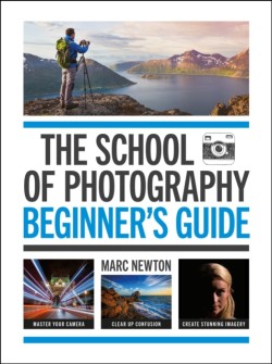 The School of Photography: Beginners Guide