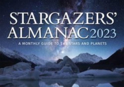 Stargazers Almanac: A Monthly Guide to the Stars and Planets