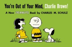 Youre Out of Your Mind, Charlie Brown