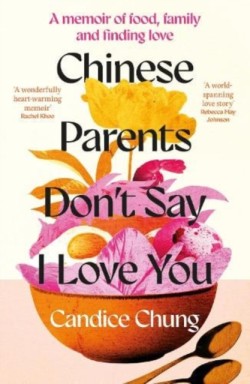 Chinese Parents Dont Say I Love You