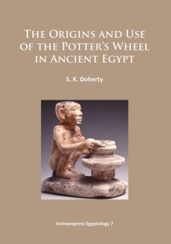 The Origins and Use of the Potter’s Wheel in Ancient Egypt