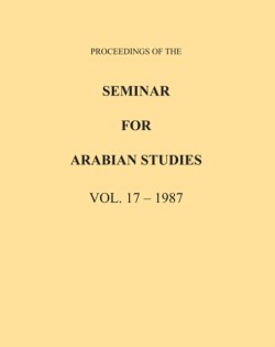 Proceedings of the Seminar for Arabian Studies Volume 17 1987