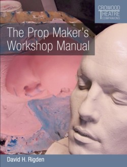 The Prop Makers Workshop Manual