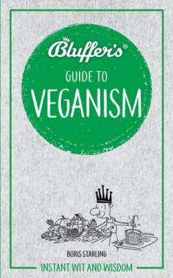 Bluffers Guide to Veganism