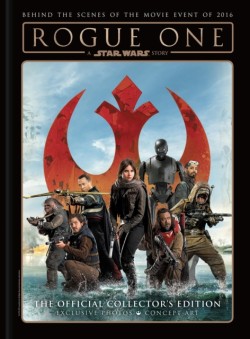 Star Wars: Rogue One: A Star Wars Story The Official Collectors Edition