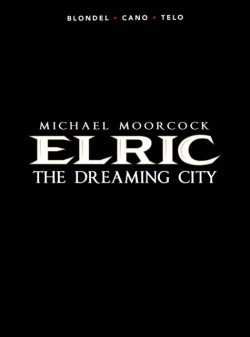 Michael Moorcocks Elric Vol. 4: The Dreaming City