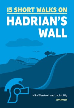 15 Short Walks Hadrians Wall