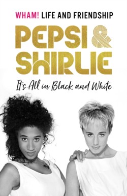 Pepsi & Shirlie - Its All in Black and White
