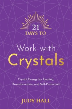 21 Days to Work with Crystals