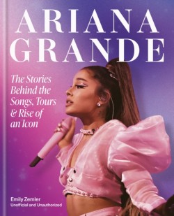 The Rise and Rise of Ariana Grande