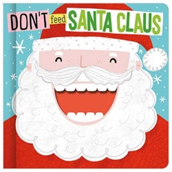 Dont Feed Santa Claus