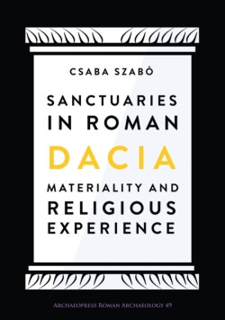 Sanctuaries in Roman Dacia