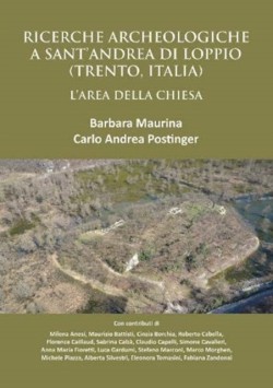 Ricerche Archeologiche a Sant’Andrea di Loppio (Trento, Italia): LArea della Chiesa