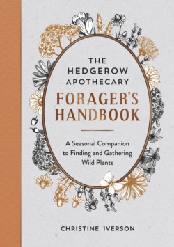 The Hedgerow Apothecary Foragers Handbook