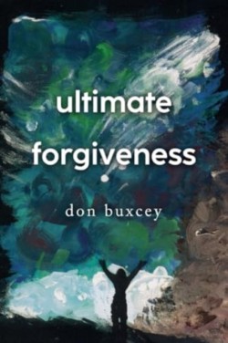 Ultimate Forgiveness