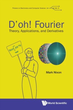 Doh! Fourier: Theory, Applications, And Derivatives