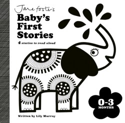 Jane Fosters Babys First Stories: 0–3 months