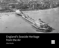 Englands Seaside Heritage from the Air
