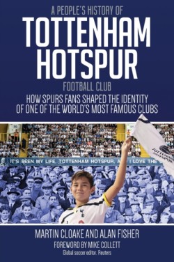 A Peoples History of Tottenham Hotspur Football Club
