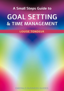 A Small Steps Guide to Time Management and Goal Setting
