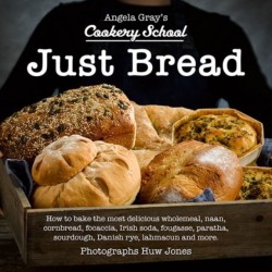 Angela Grays Cookery School: Just Bread