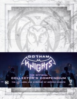 Gotham Knights: The Official Collectors Compendium