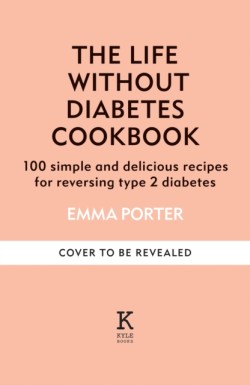The Life Without Diabetes Cookbook