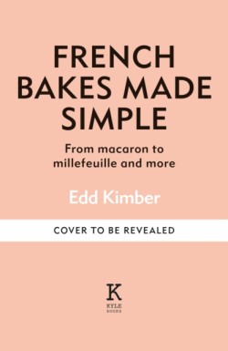 French Bakes Made Simple