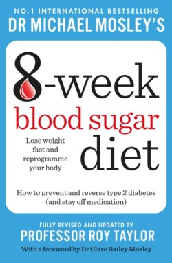 Michael Mosleys 8 Week Blood Sugar Diet
