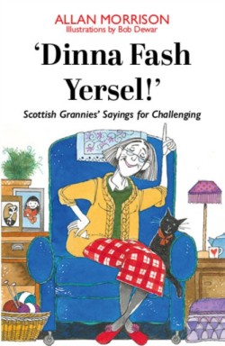 Dinna Fash Yersel, Scotland!