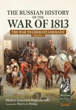 The Russian History of the War of 1813 Volume 1