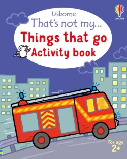 Thats not my... Things That Go Activity Book
