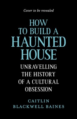 How to Build a Haunted House