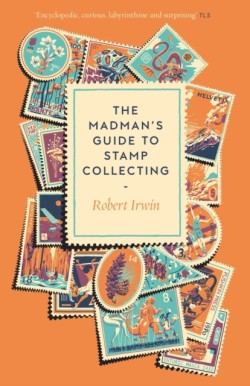The Madmans Guide to Stamp Collecting