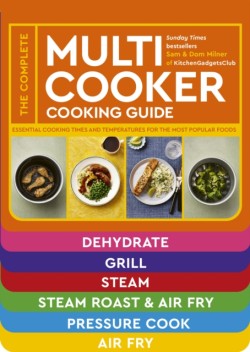 The Complete Multicooker Cooking Guide