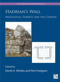 Hadrians Wall: Milecastles, Turrets and the Curtain