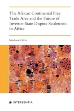 The African Continental Free Trade Area and the Future of Investor-State Dispute Settlement