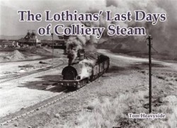 The Lothians Last Days of Colliery Steam