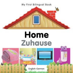 My First Bilingual Book -  Home (English-German)