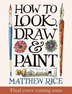 How to Look, Draw & Paint