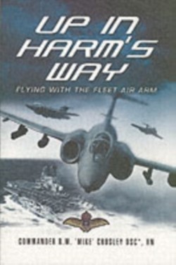 Up in Harms Way: Flying With the Fleet Air Arm