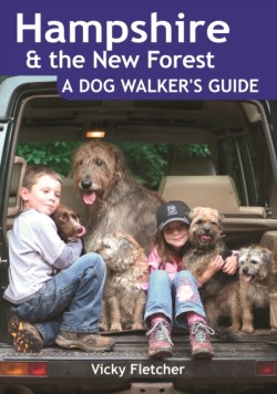 Hampshire & The New Forest: A Dog Walkers Guide